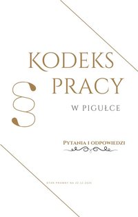 Kodeks pracy w pigułce. Z pytaniami i odpowiedziami - ME - ebook