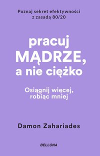 Pracuj mądrze, a nie ciężko - Damon Zahariades - ebook