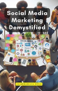 Social Media Marketing Demystified - Chandrabhaga Desai - ebook
