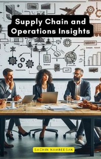 Supply Chain and Operations Insights - Sachin Nambeesan - ebook