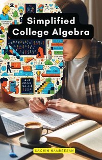 Simplified College Algebra - Sachin Nambeesan - ebook