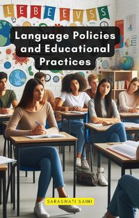 Language Policies and Educational Practices - Saraswati Saini - ebook