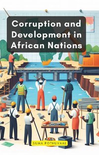 Corruption and Development in African Nations - Suma Pothuvaal - ebook