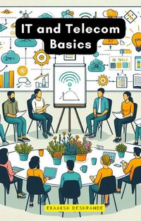 IT and Telecom Basics - Ekaaksh Deshpande - ebook