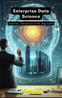 Enterprise Data Science - Vidhur Gupta - ebook