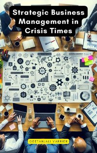 Strategic Business Management in Crisis Times - Geetanjali Varrier - ebook