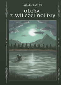 Olcha z Wilczej Doliny - Agata Kasiak - ebook