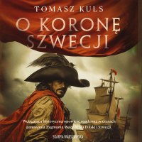 O koronę Szwecji - Tomasz Kuls - audiobook