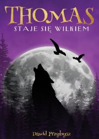 Thomas staje się wilkiem - Dawid Przybysz - ebook