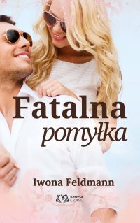 Fatalna pomyłka - Iwona Feldmann - ebook