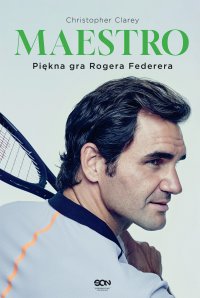 Maestro. Piękna gra Rogera Federera - Christopher Clarey - ebook