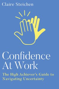 Confidence at Work - Claire Steichen - ebook