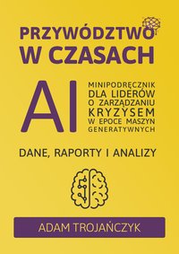 Przywództwo w czasach AI - Adam Trojańczyk - ebook