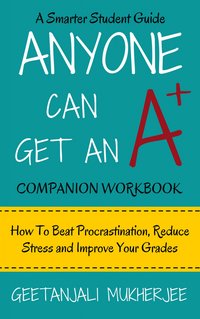 Anyone Can Get An A+ Companion Workbook - Geetanjali Mukherjee - ebook