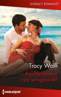 Kochankowie czy wrogowie? - Tracy Wolff - ebook