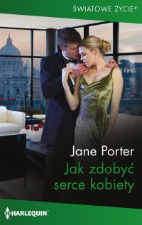 Jak zdobyć serce kobiety - Jane Porter - ebook