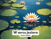 W sercu jeziora - Natalia Jagiełło - ebook