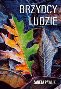 Brzydcy ludzie - Żaneta Pawlik - ebook