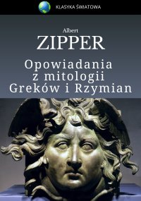 Opowiadania z mitologii Greków i Rzymian - Albert Zipper - ebook