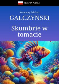 Skumbrie w tomacie i inne wiersze satyryczne - Konstanty Ildefons Gałczyński - ebook