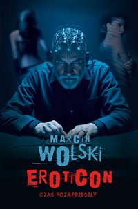 Eroticon. Czas pozaprzeszły - Marcin Wolski - ebook