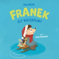 Franek jest niecierpliwy - Kasia Keller - audiobook