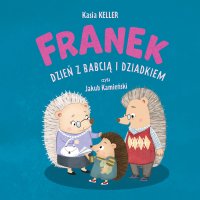 Franek. Dzień z babcią i dziadkiem - Kasia Keller - audiobook