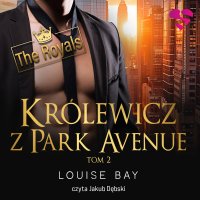 Królewicz z Park Avenue. The Royals. Tom II - Louise Bay - audiobook