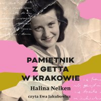 Pamiętnik z getta w Krakowie - Halina Nelken - audiobook