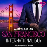 International Guy. San Francisco. Tom 5 - Audrey Carlan - audiobook