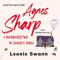 Agnes Sharp i morderstwo w Sunset Hall - Leonie Swann - audiobook