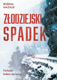 Złodziejski spadek - Bożena Mazalik - ebook