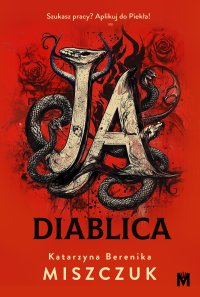 Ja, diablica - Katarzyna Berenika Miszczuk - ebook