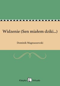 Widzenie (Sen miałem dziki...) - Dominik Magnuszewski - ebook