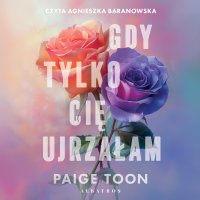 Gdy tylko cię ujrzałam - Paige Toon - audiobook