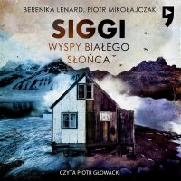 Siggi. Wyspy białego słońca. Tom 2 - Piotr Mikołajczak - audiobook