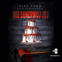 Nie denerwuj jej - Alex Sand - audiobook