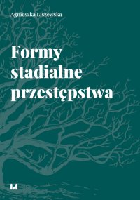 Formy stadialne przestępstwa - Agnieszka Liszewska - ebook