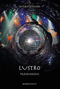 LUSTRO. Przebudzenie (część 2) - Przemek Wilkoszewski - ebook