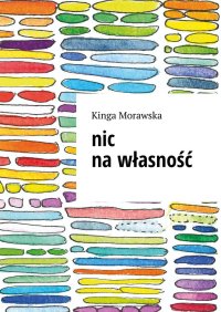 nic na własność - Kinga Morawska - ebook