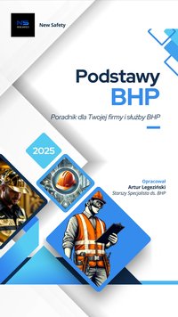 Podstawy BHP - Poradnik dla Twojej firmy i służby BHP - Artur Legeziński - ebook