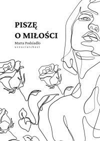 Piszę o miłości - Marta Podsiadło - ebook