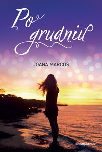 Po grudniu - Joana Marcús - ebook