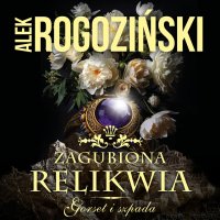 Zagubiona relikwia - Alek Rogoziński - audiobook