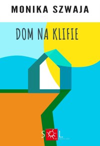 Dom na klifie - Monika Szwaja - ebook