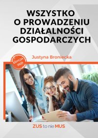 Wszystko o prowadzeniu działalności gospodarczych - Justyna Broniecka - ebook