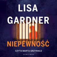 Niepewność - Lisa Gardner - audiobook