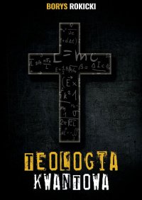 Teologia kwantowa - Borys Rokicki - ebook