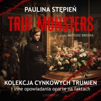 Kolekcja cynkowych trumien i inne opowiadania oparte na faktach - Paulina Stępień - audiobook