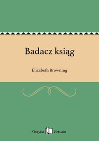Badacz ksiąg - Elizabeth Browning - ebook